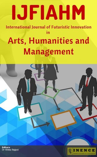 International Journal of Futuristic Innovation in Arts, Humanities and Management (IJFIAHM)